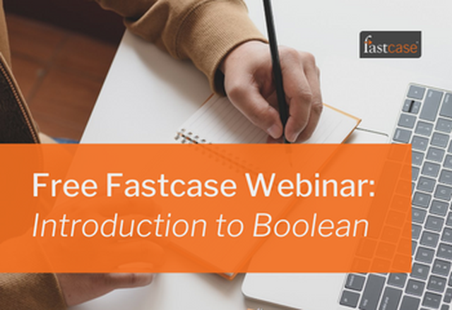 Introduction to Boolean on Fastcase - Presented by: Fastcase - February 24 - 1 PM EST